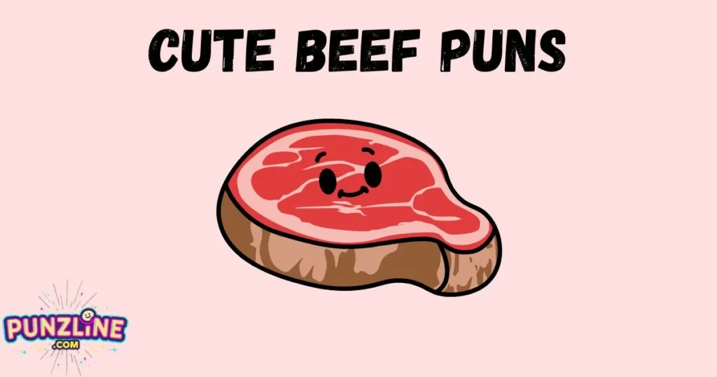 Cute Beef Puns