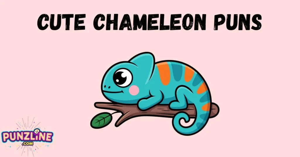 Cute Chameleon Puns