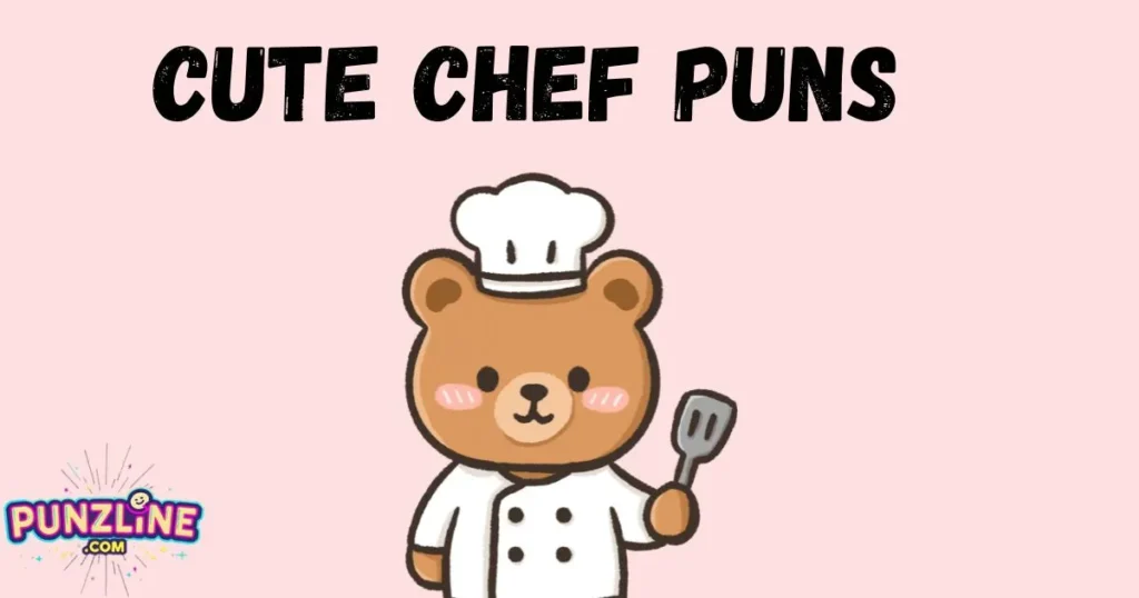 Cute Chef Puns