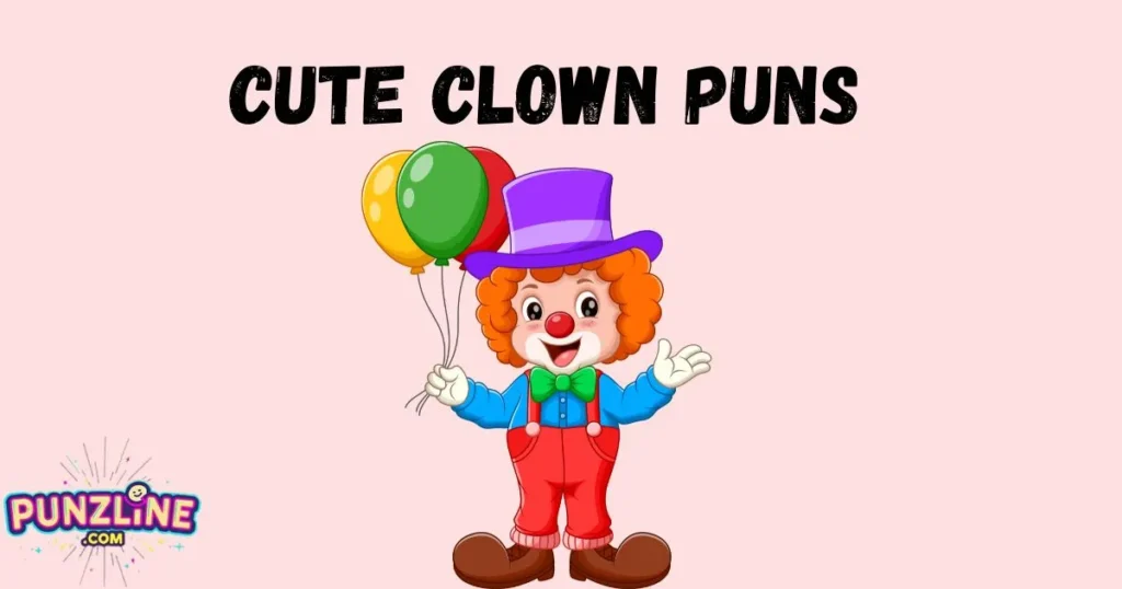 Cute Clown Puns