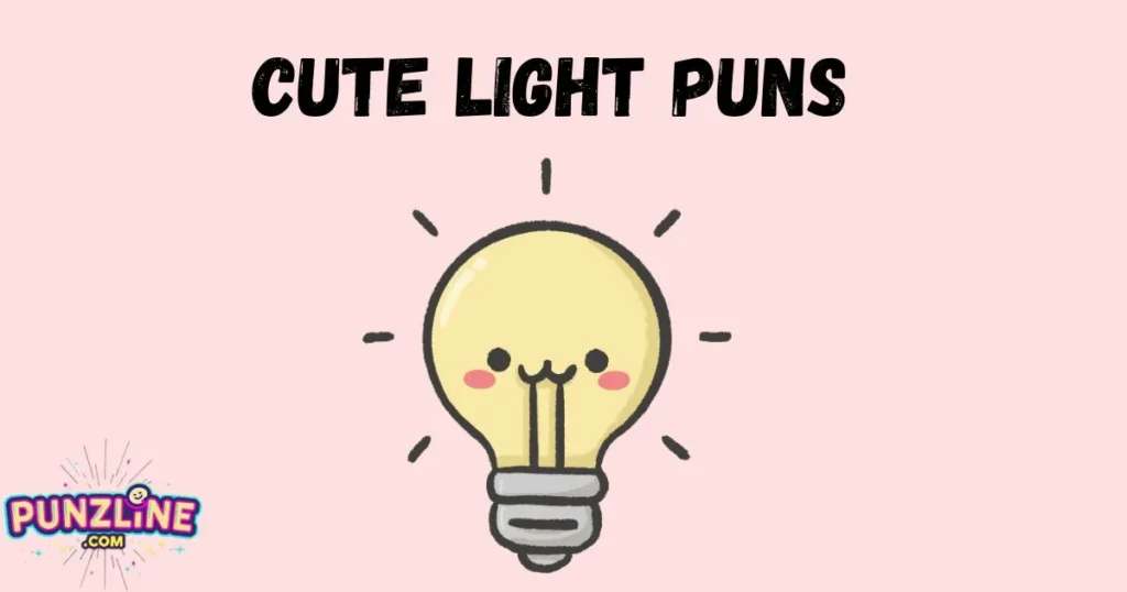 Cute Light Puns