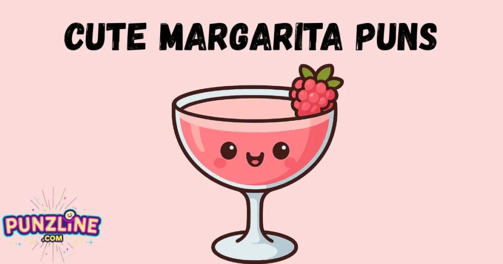 Cute Margarita Puns