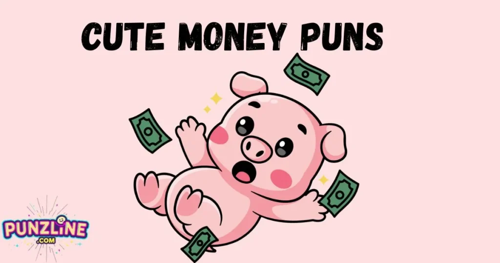 Cute Money Puns