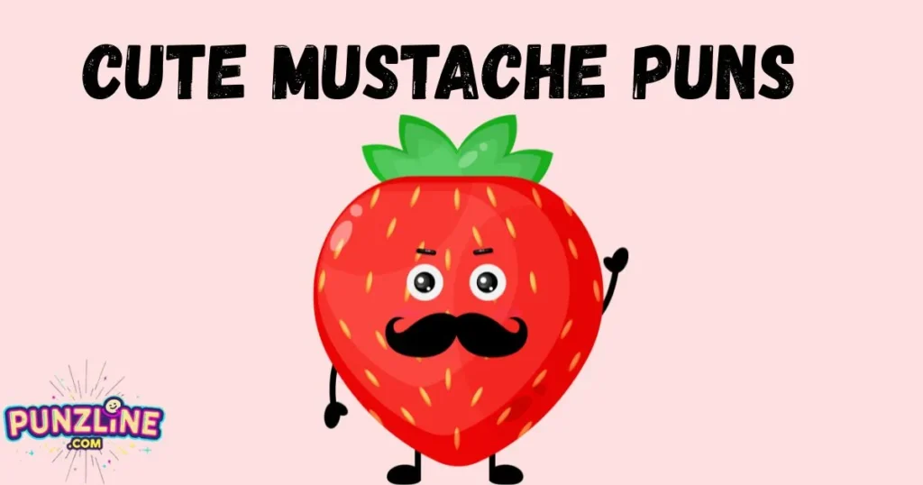 Cute Mustache Puns