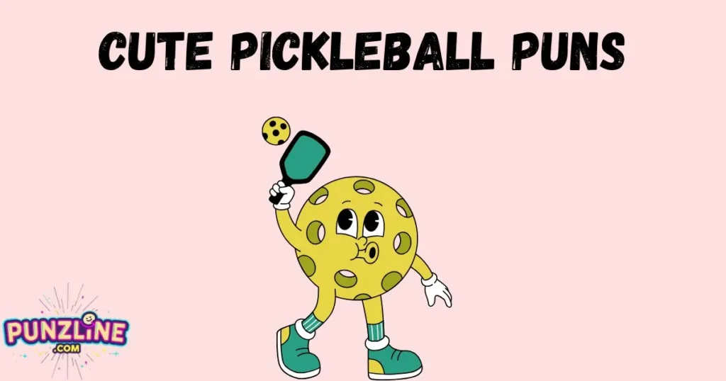 Cute Pickleball Puns