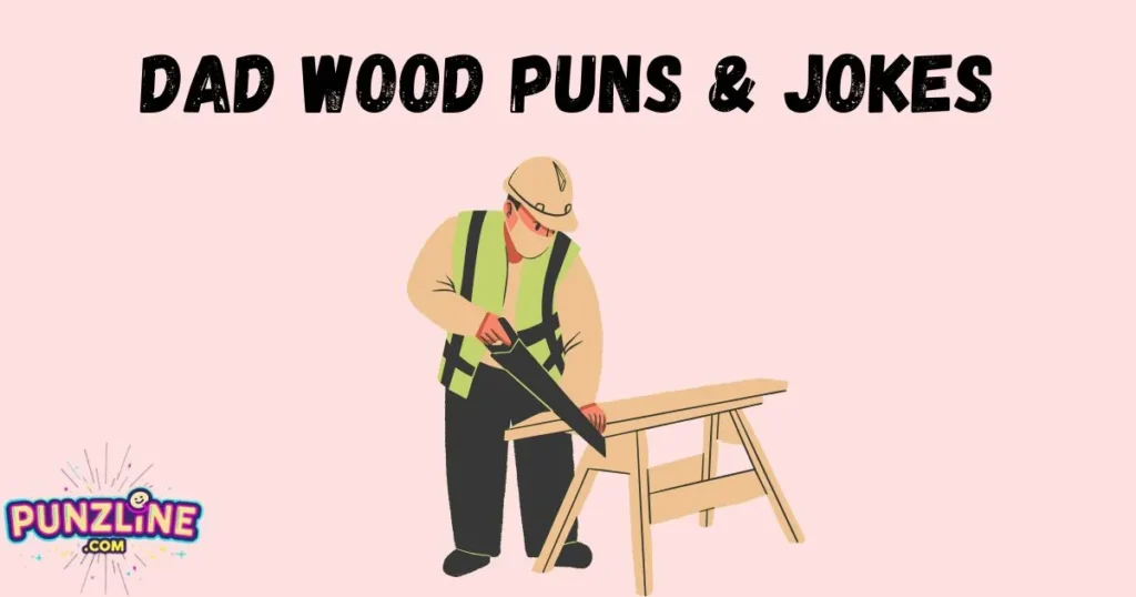 Dad Wood Puns And Jokes