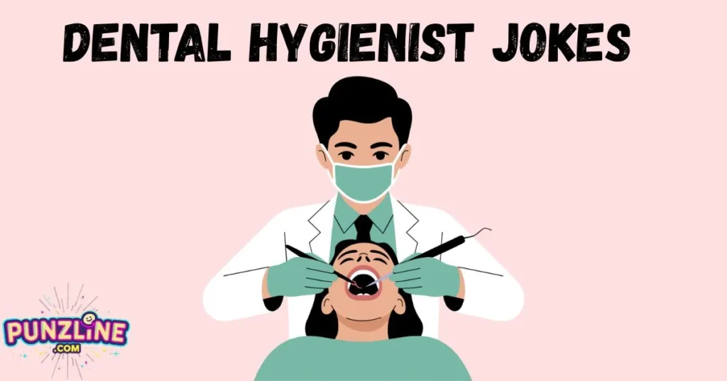 Dental Hygienist Jokes
