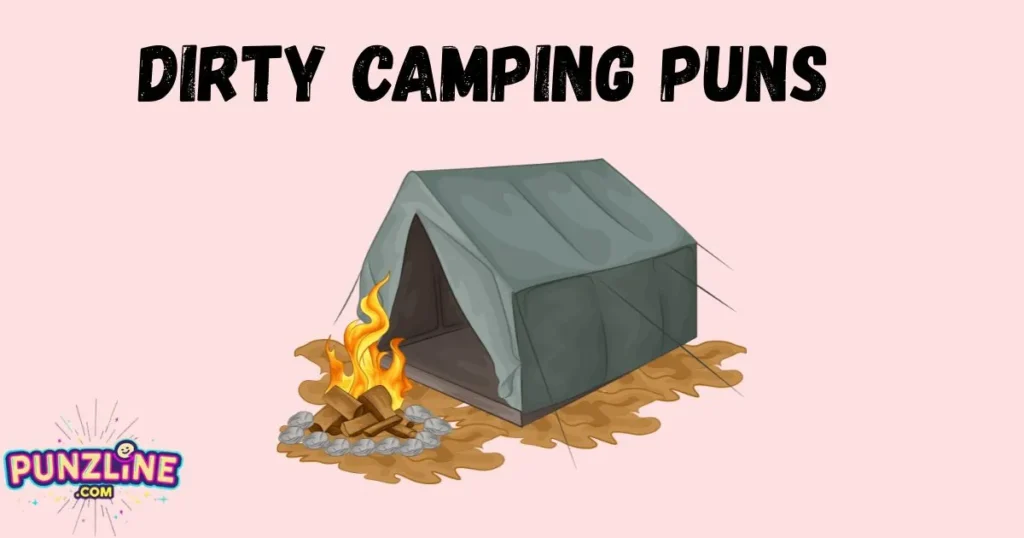 Dirty Camping Puns
