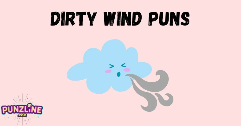 Dirty Wind Puns