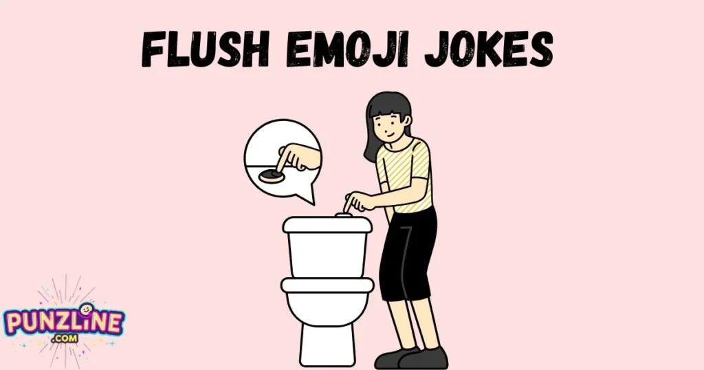 Flush Emoji Jokes