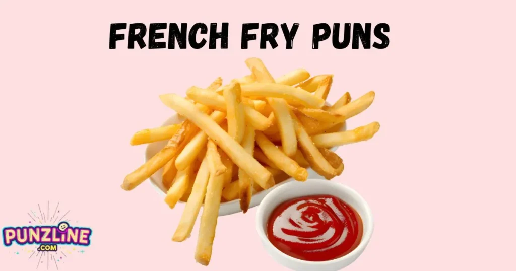 French Fry Puns