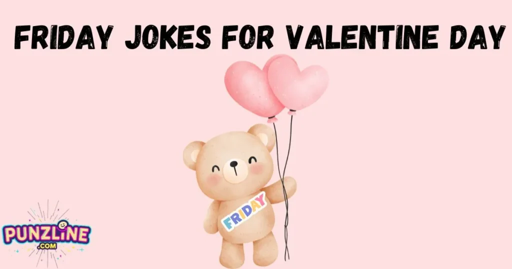Friday Jokes For Valentine Day