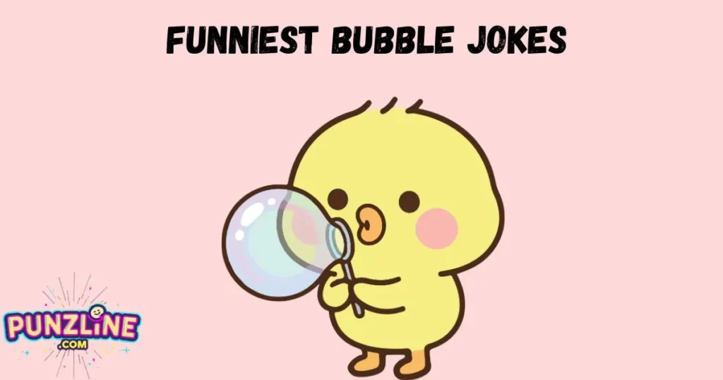 Funniest Bubble Jokes