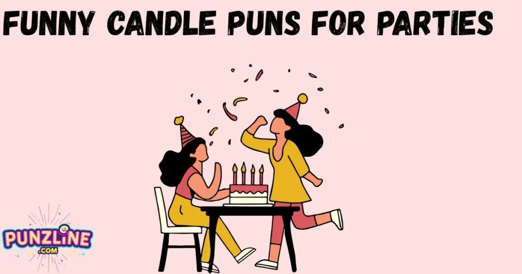 Funny Candle Puns For Parties