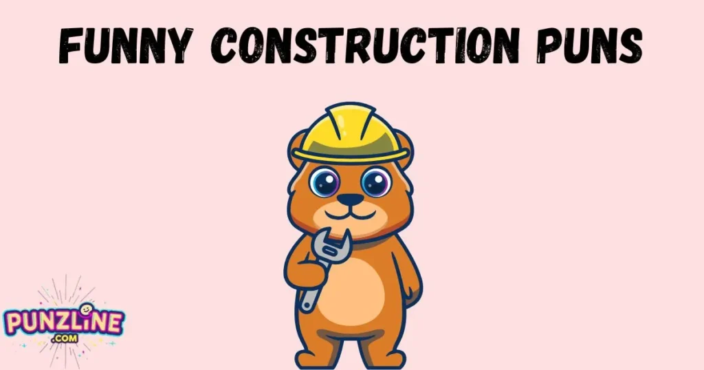 Funny Construction Puns