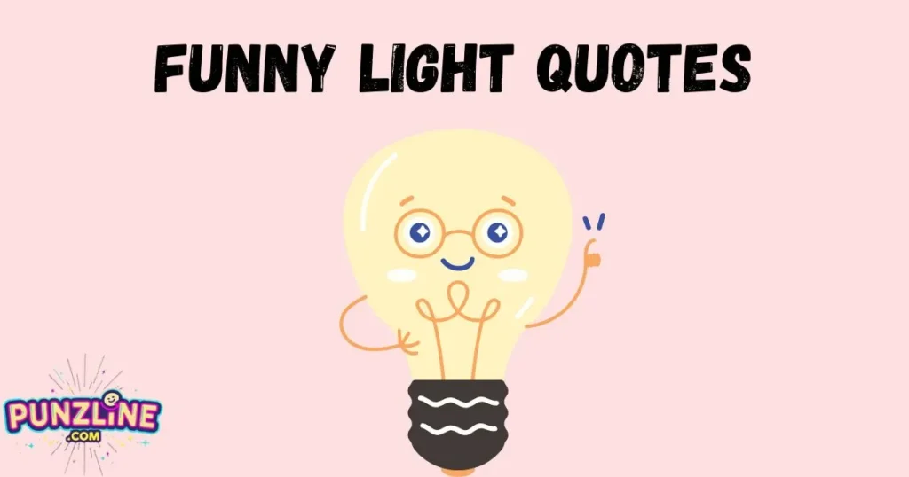 Funny Light Quotes