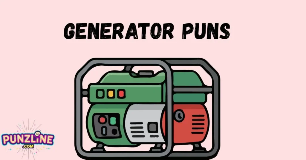 Generator Puns
