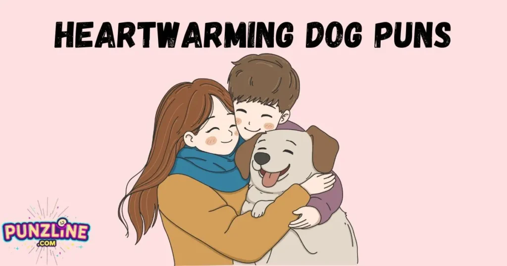 Heartwarming Dog Puns