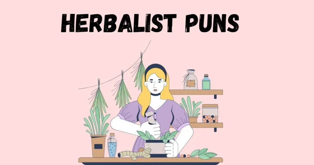 Herbalist Puns