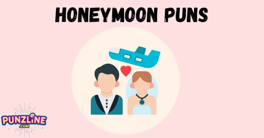 Honeymoon Puns
