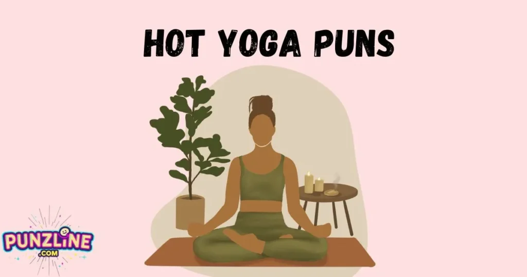 Hot Yoga Puns