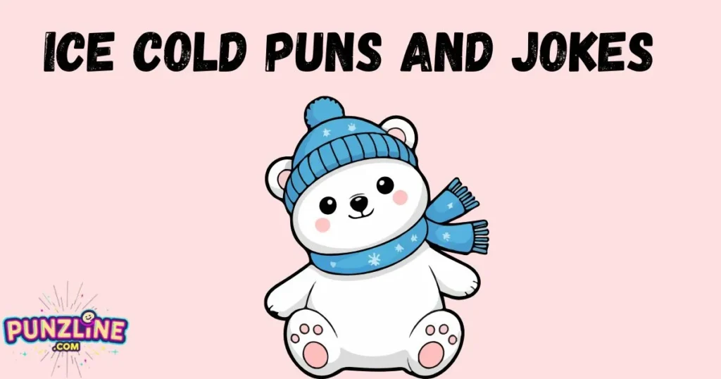 Ice Cold Puns And Jokes