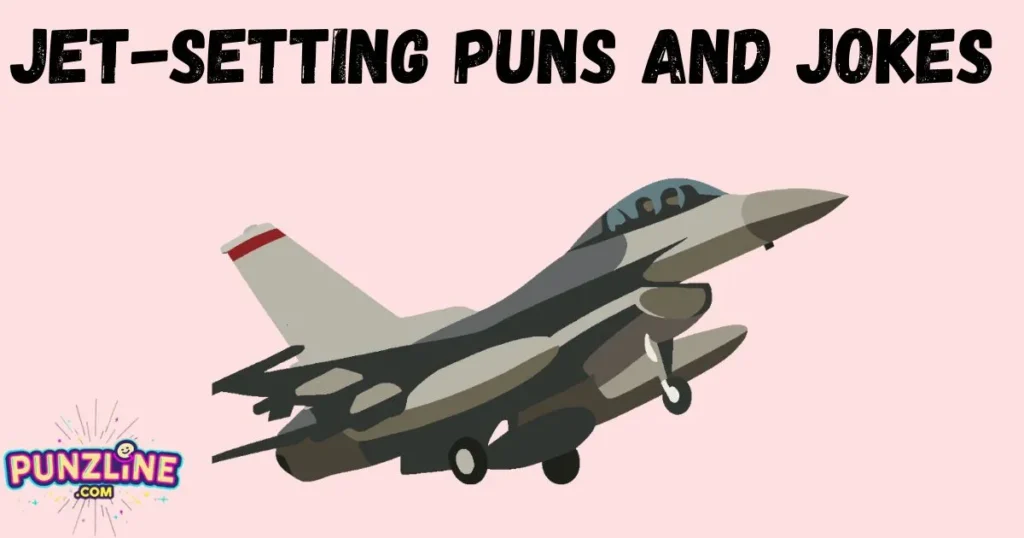 Jet Setting Puns And Jokes
