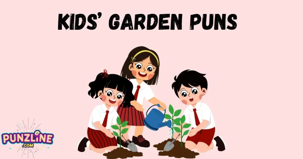 Kids Garden Puns