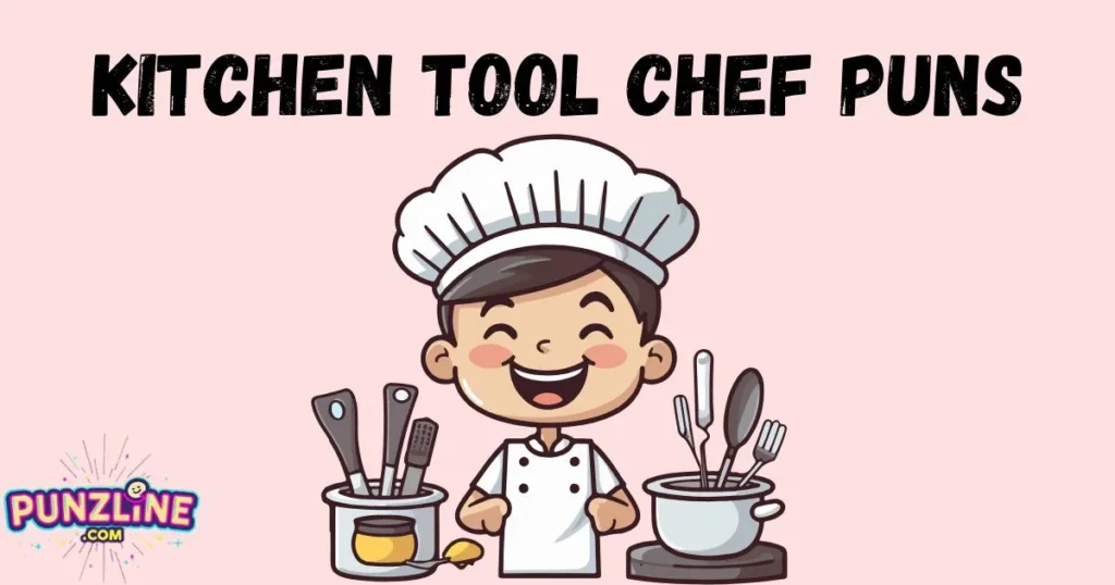 Kitchen Tool Chef Puns