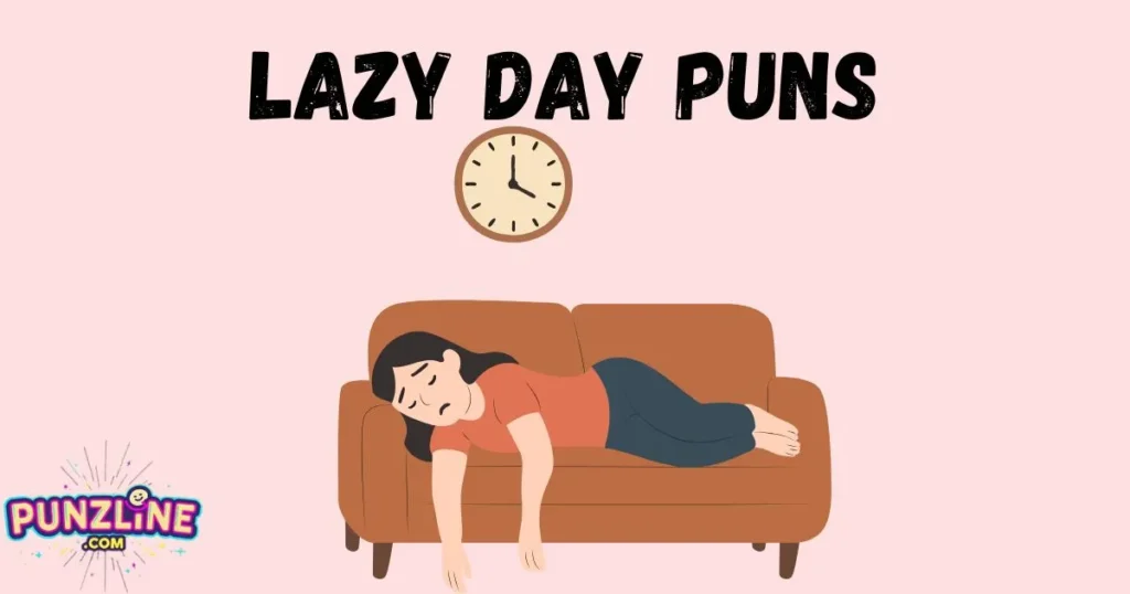 Lazy Day Puns