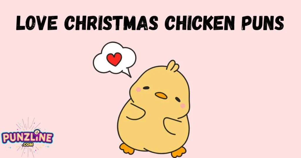 Love Christmas Chicken Puns