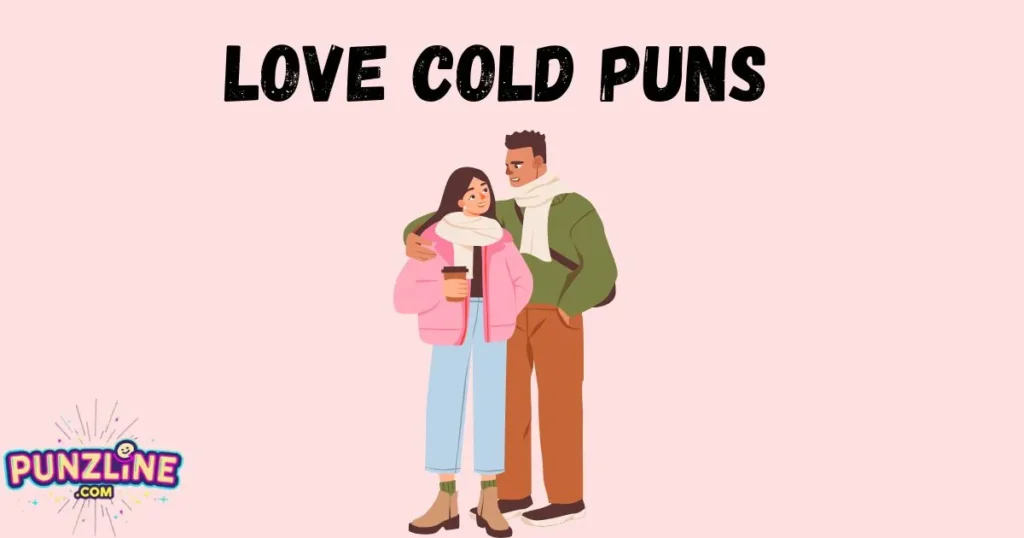 Love Cold Puns
