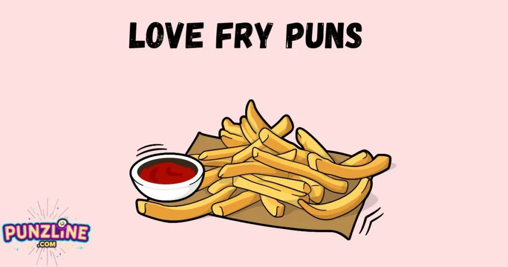 Love Fry Puns