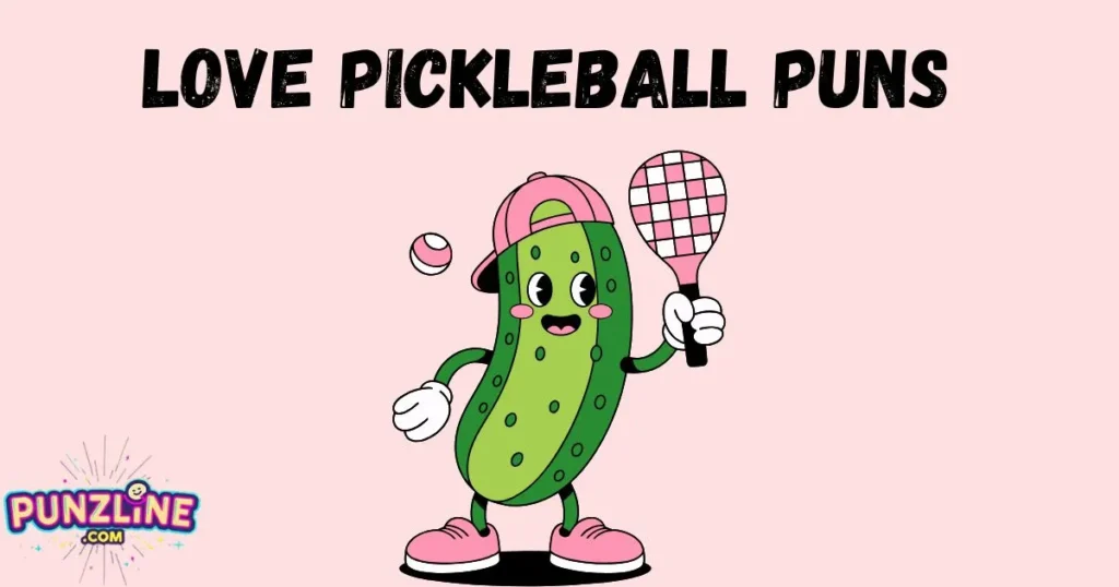 Love Pickleball Puns