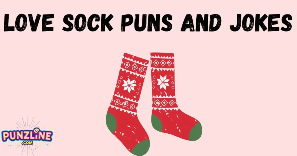 Love Sock Puns And Jokes