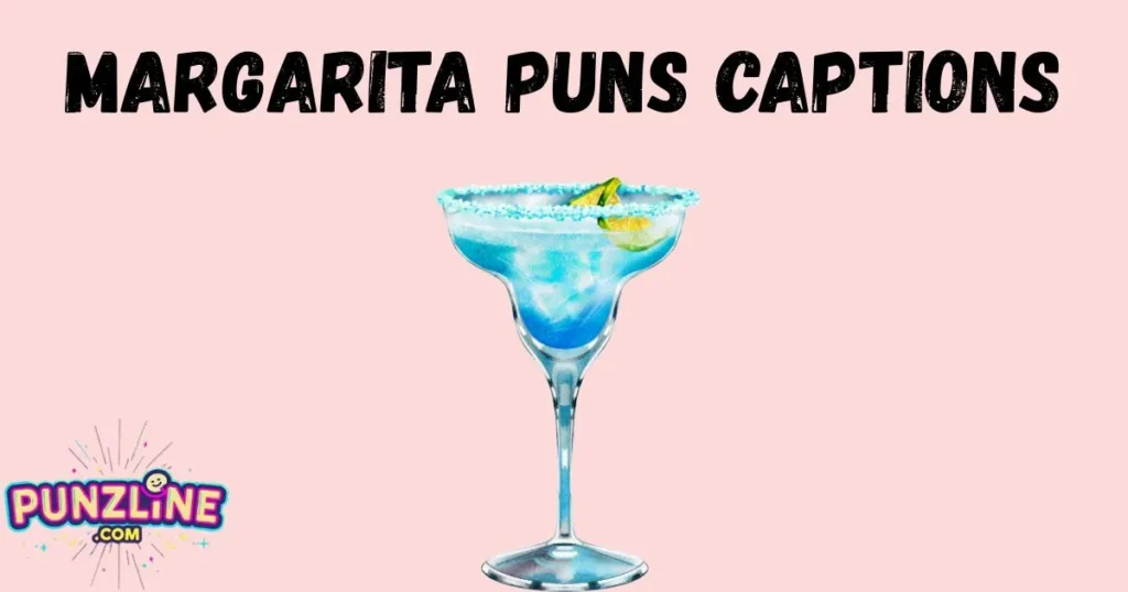 Margarita Puns Captions