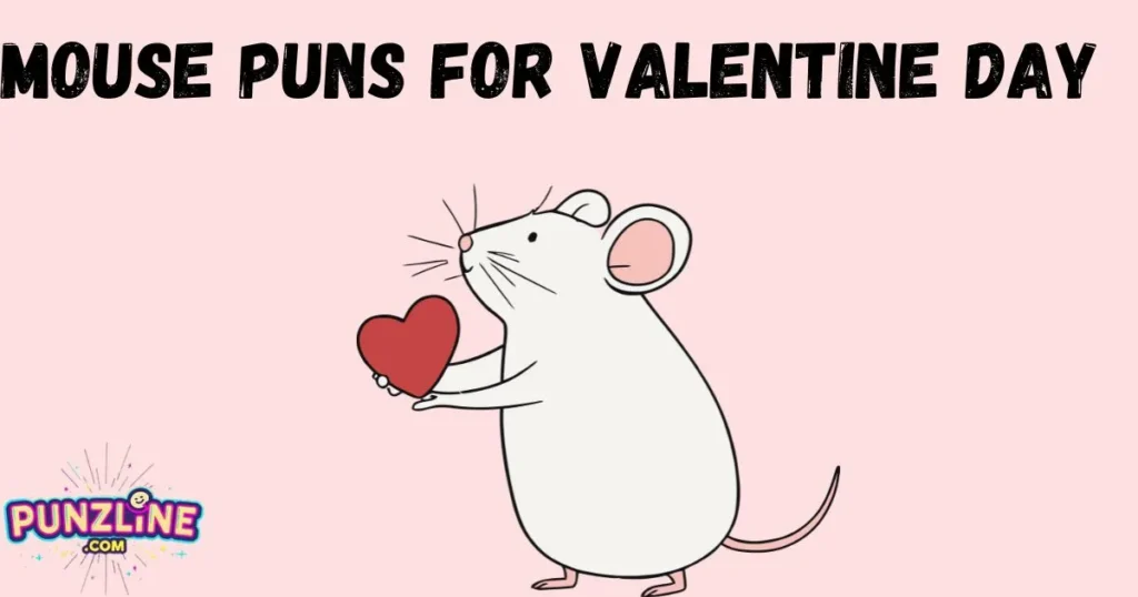 Mouse Puns For Valentine Day