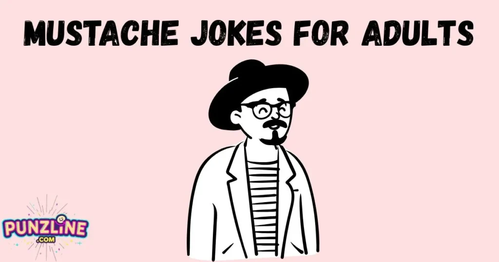Mustache Jokes For Adults
