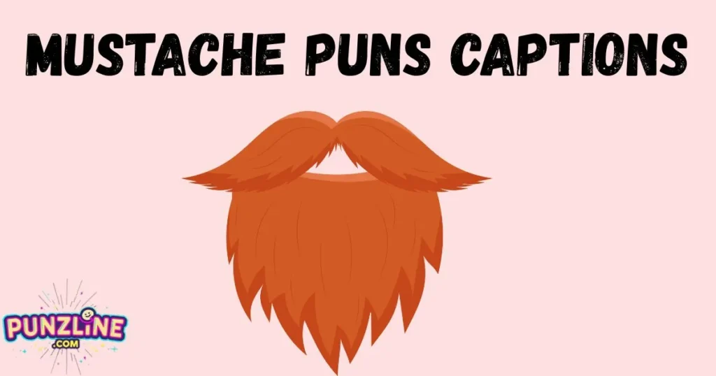 Mustache Puns Captions