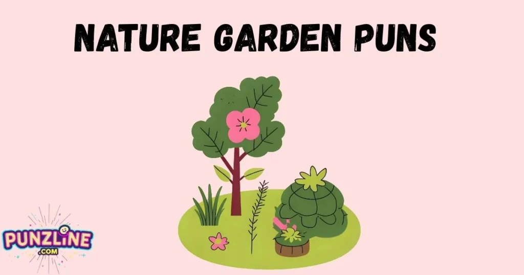 Nature Garden Puns