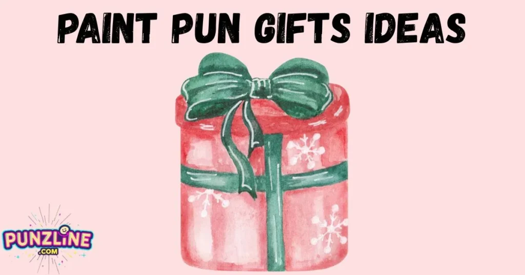 Paint Pun Gifts Ideas