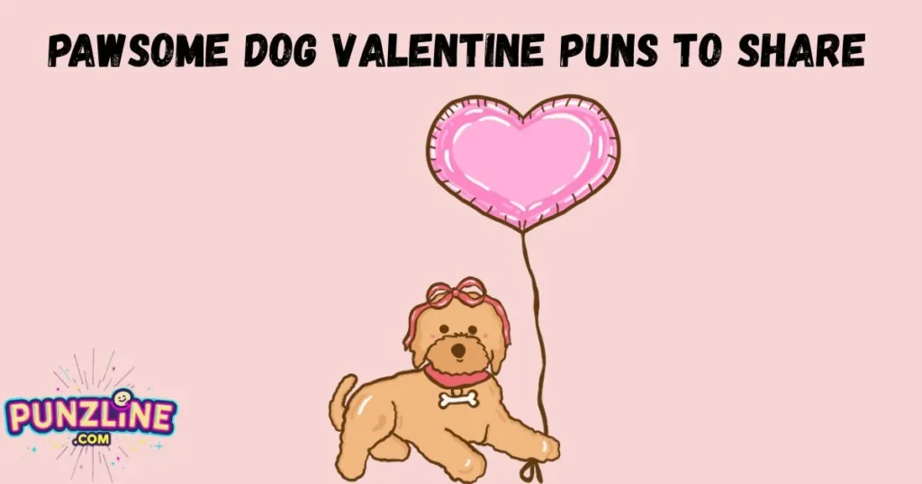 Pawsome Dog Valentine Puns To Share