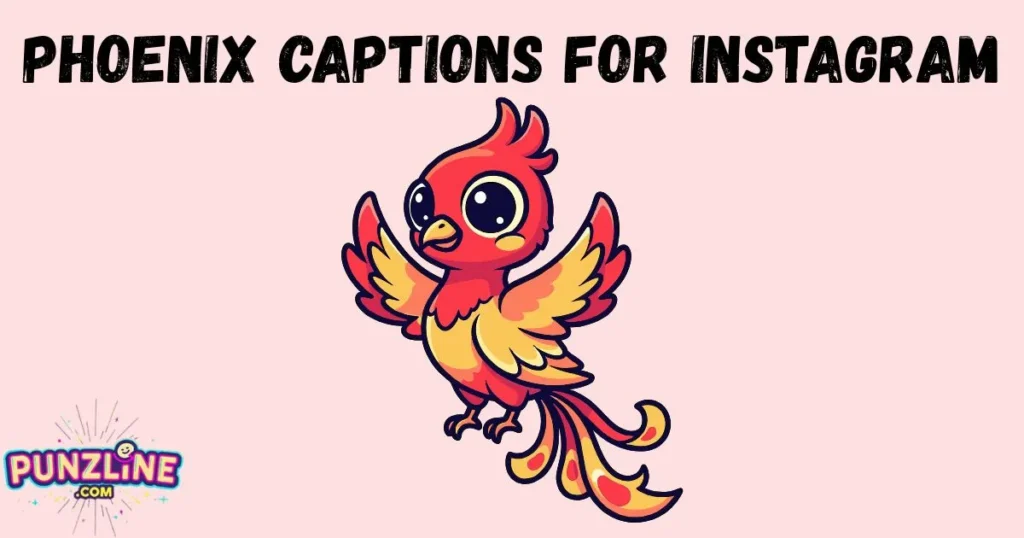 Phoenix Captions For Instagram