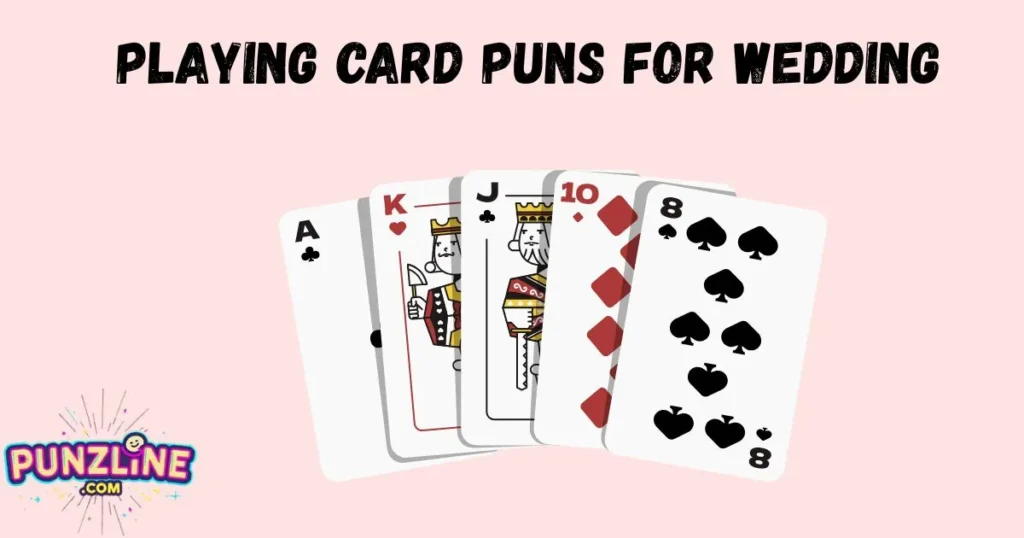 Playing Card Puns For Wedding