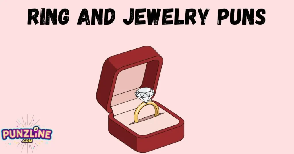 Ring And Jewelry Puns