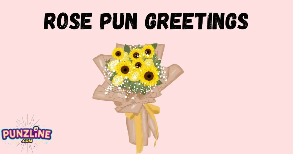 Rose Pun Greetings
