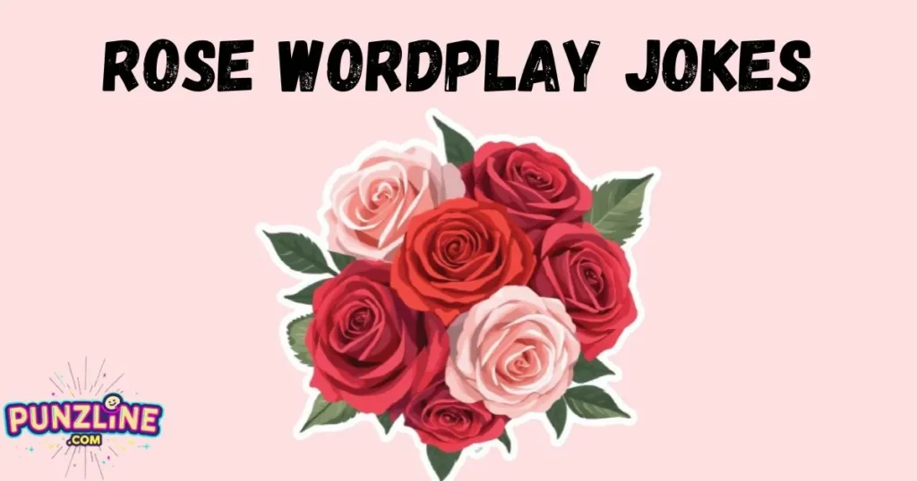 Rose Wordplay Jokes