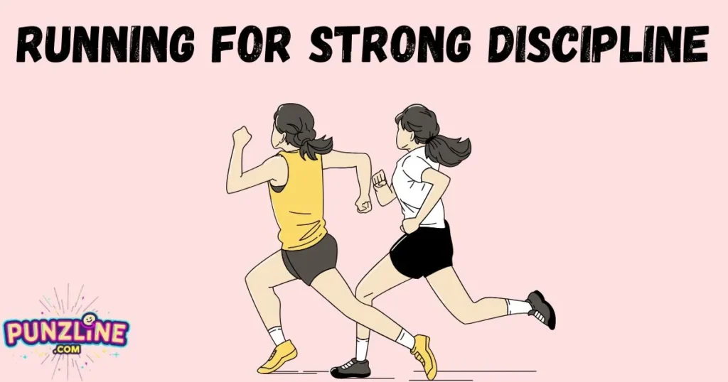 Running For Strong Discipline