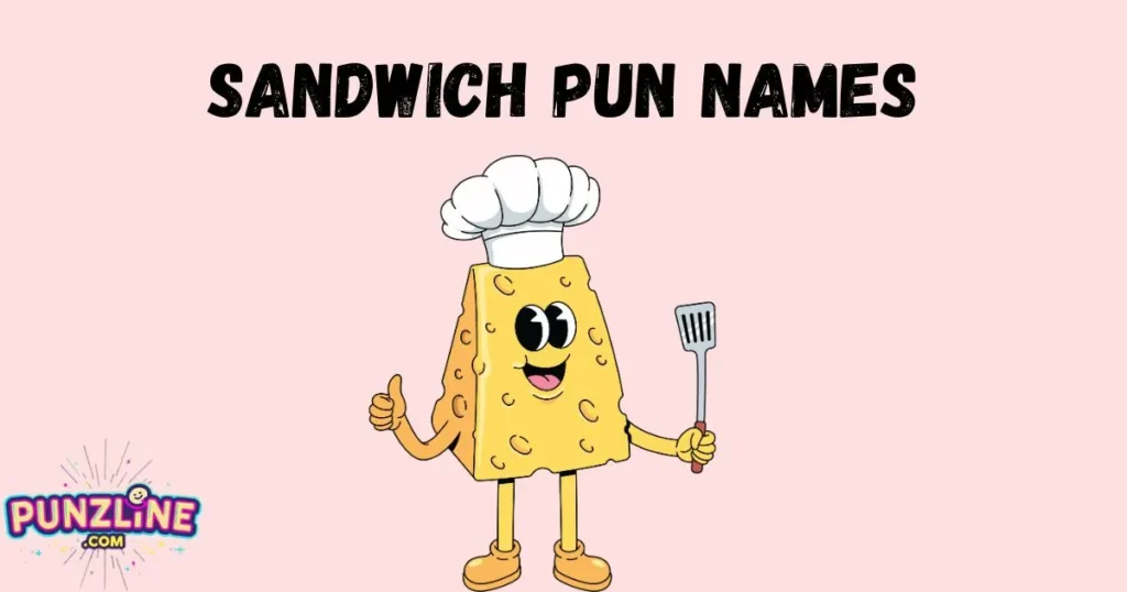 Sandwich Pun Names