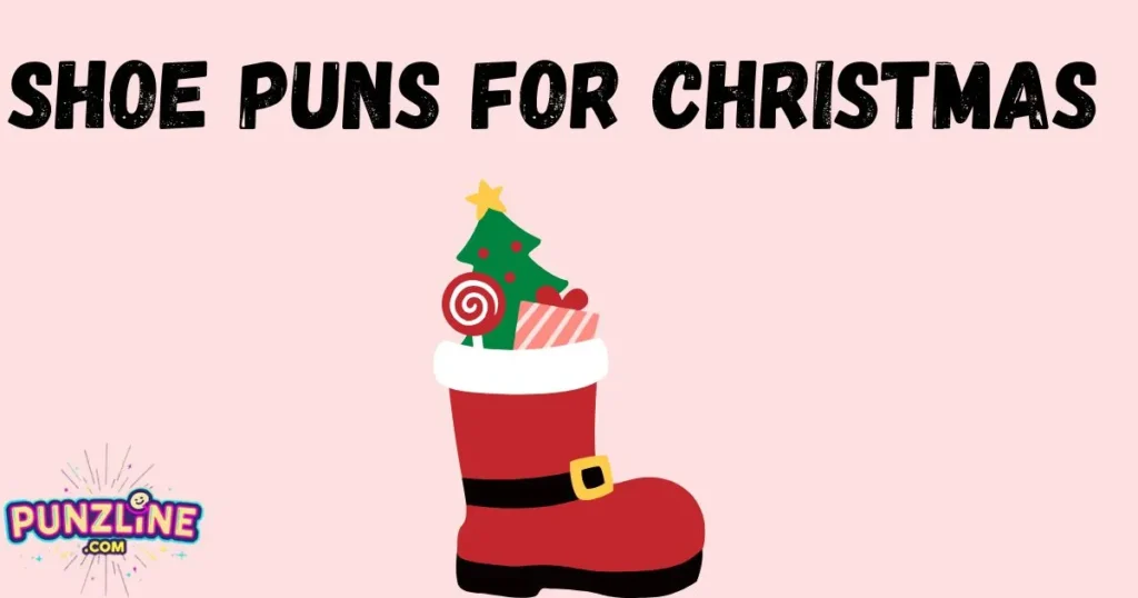 Shoe Puns For Christmas